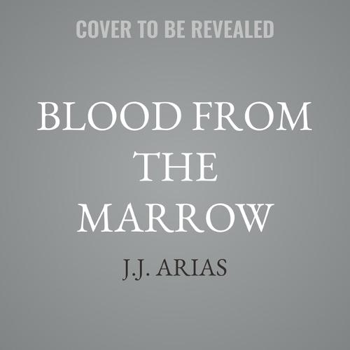 Blood from the Marrow