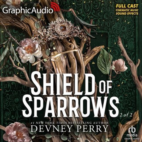 Shield of Sparrows (2 of 2) [Dramatized Adaptation]: Shield of Sparrows, Book 1