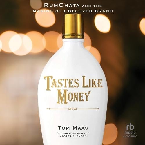 Tastes Like Money: Rumchata and the Making of a Beloved Brand