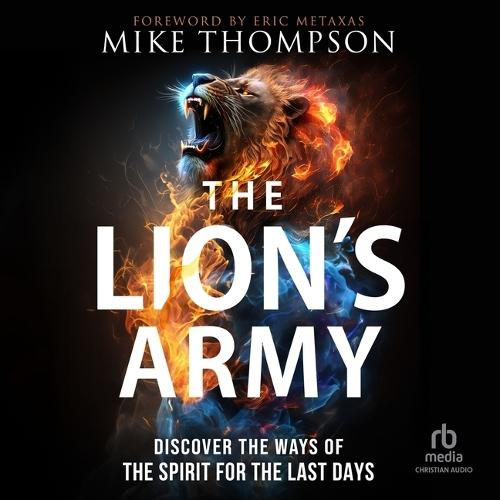 The Lion's Army: Discover the Ways of the Spirit for the Last Days