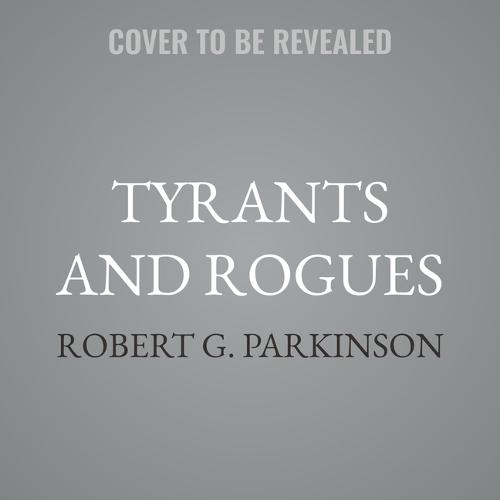 Tyrants and Rogues: Understanding the Declaration of Independence