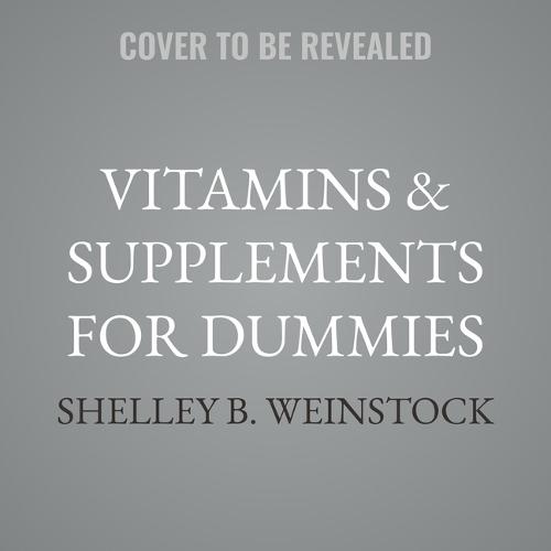 Vitamins & Supplements for Dummies