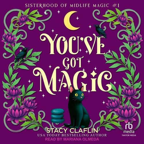 You've Got Magic: Sisterhood of Midlife Magic Book 1