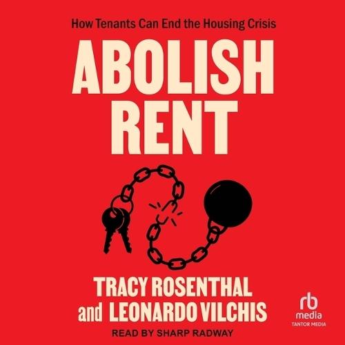 Abolish Rent: How Tenants Can End the Housing Crisis