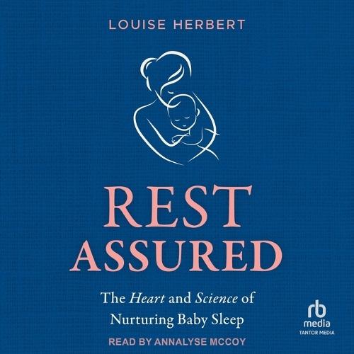 Rest Assured: The Heart and Science of Nurturing Baby Sleep