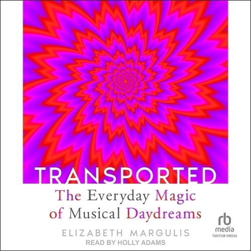 Transported: The Everyday Magic of Musical Daydreams