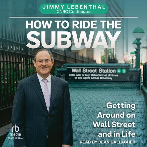 How to Ride the Subway: Getting Around on Wall Street and in Life