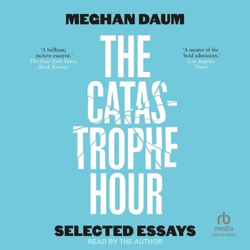 The Catastrophe Hour: Selected Essays