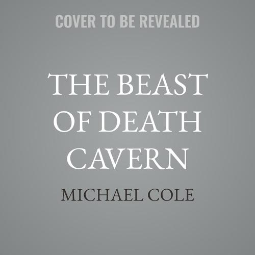 The Beast of Death Cavern