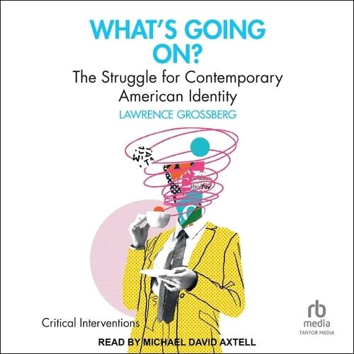 What's Going On?: The Struggle for Contemporary American Identity