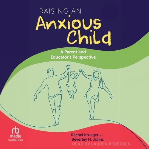 Raising an Anxious Child: A Parent and Educator's Perspective