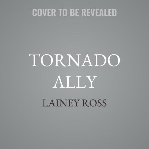 Tornado Ally: A Small Town Romantic Comedy