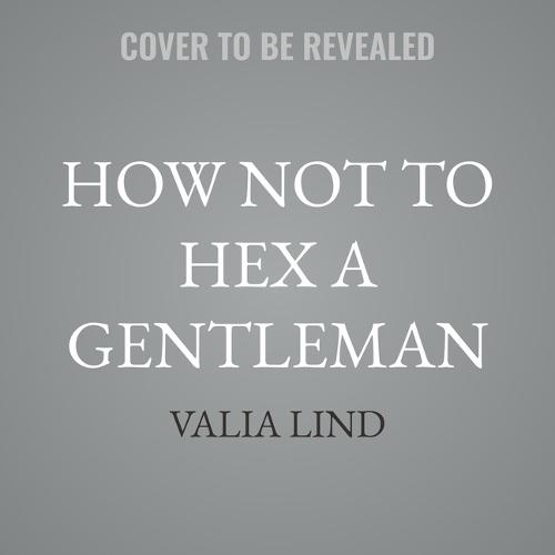 How Not to Hex a Gentleman