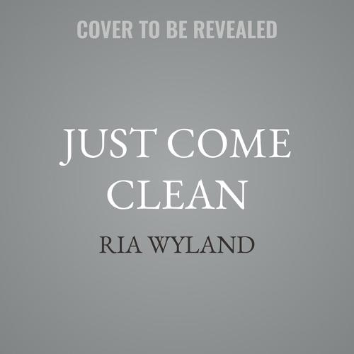 Just Come Clean