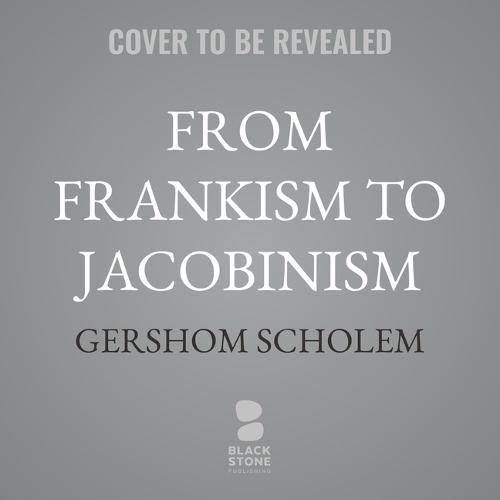 From Frankism to Jacobinism