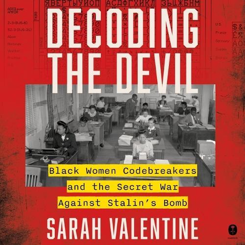 Decoding the Devil: Black Women Codebreakers and the Secret War Against Stalin's Bomb