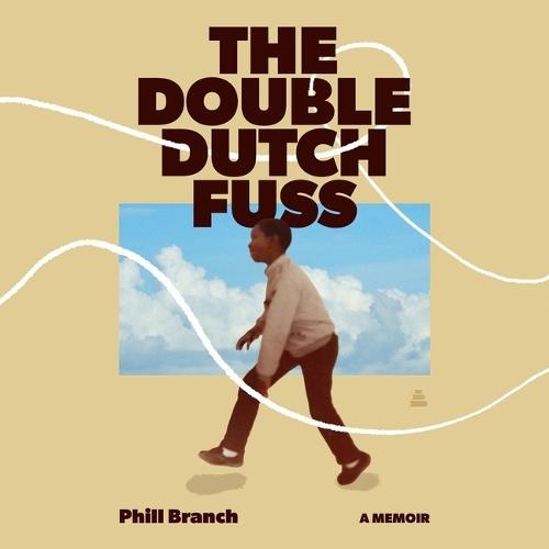 The Double Dutch Fuss: A Memoir