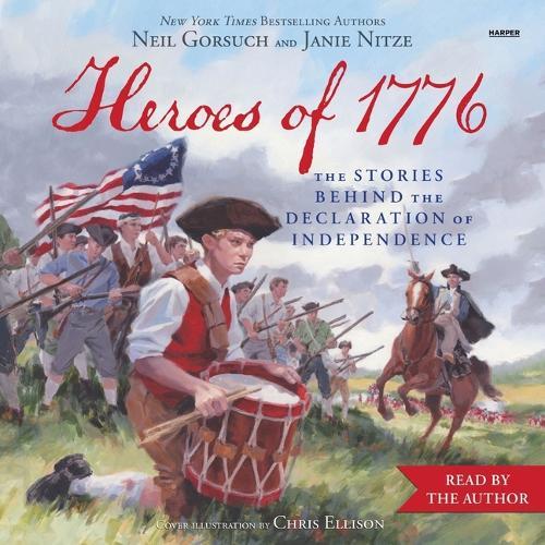 Heroes of 1776: The Story of the Declaration of Independence