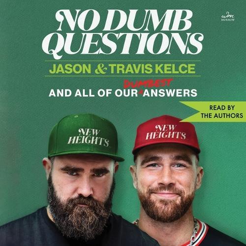 No Dumb Questions: And All of Our Dumbest Answers