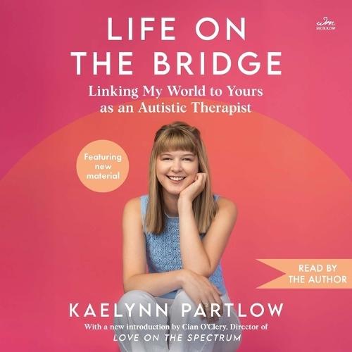Life on the Bridge: Linking My World to Yours as an Autistic Therapist