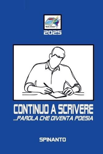 CONTINUO A SCRIVERE ...parola che diventa poesia
