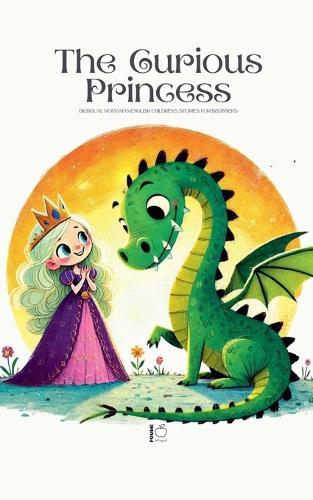 The Curious Princess: Bilingual Romanian-English Children's Stories for Beginners