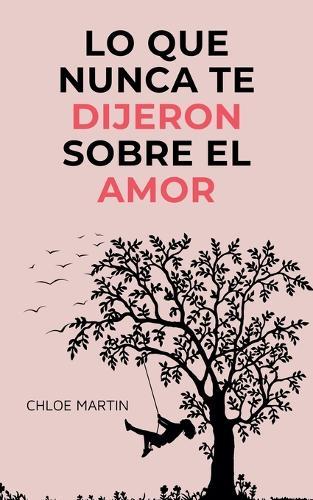Lo que Nunca te Dijeron Sobre el Amor