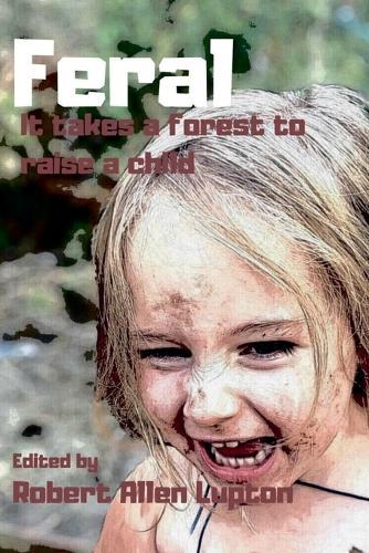 Feral: it takes a Forest to Raise a Child