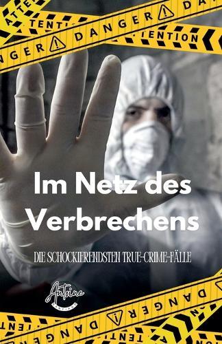 Im Netz des Verbrechens Die schockierendsten True-Crime-Fälle