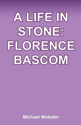 A Life in Stone: Florence Bascom