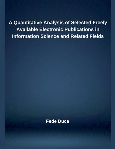 A Quantitative Analysis of Selected Freely Available Electronic Publications in Information Science and Related Fields