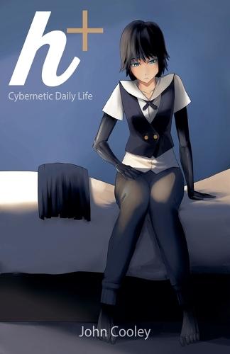 h+: Cybernetic Daily Life