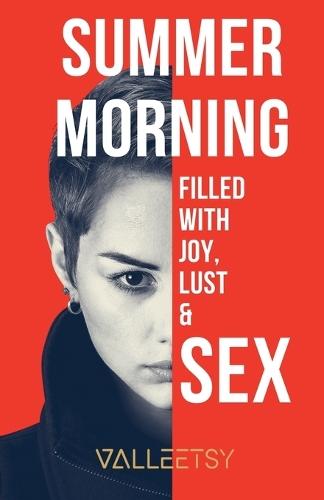 Summer Morning Filled with Joy, Lust & Sex