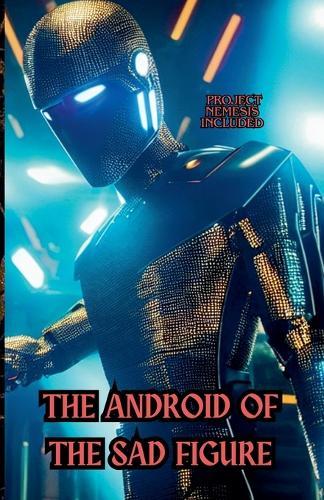 The Android of the Sad Figure