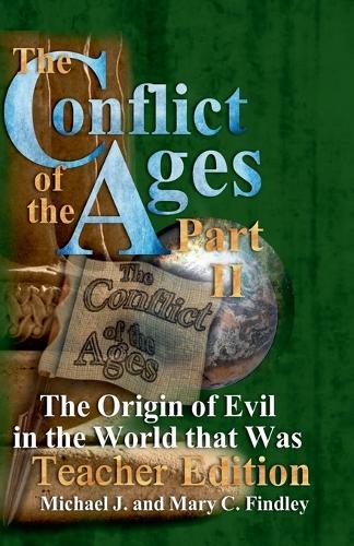 The Conflict of the Ages Teacher II: The Origin of Evil in the World that Was