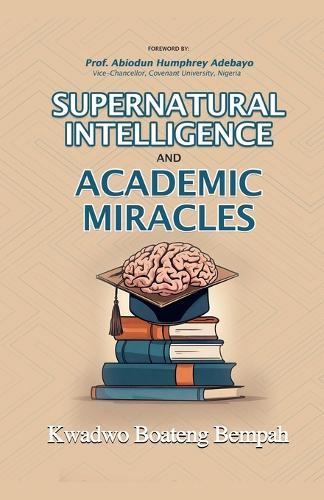 Supernatural Intelligence and Academic Miracles