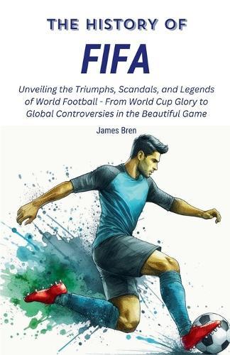 The History of FIFA