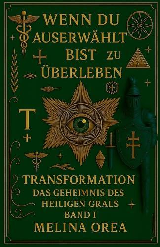 Wenn du auserwählt bist zu überleben: Transformation. Band I