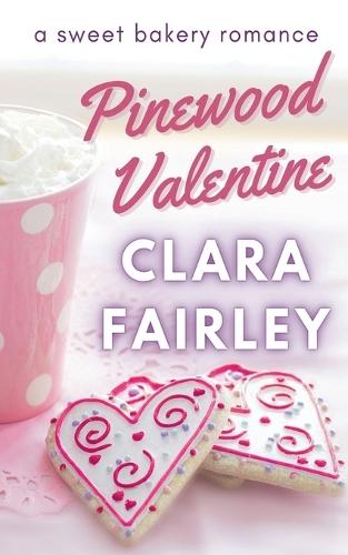 Pinewood Valentine: A Sweet Bakery Romance