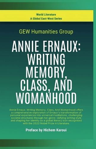 Annie Ernaux: Writing Memory, Class, And Womanhood
