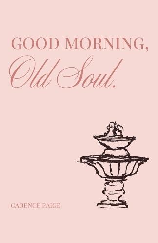 Good Morning, Old Soul.