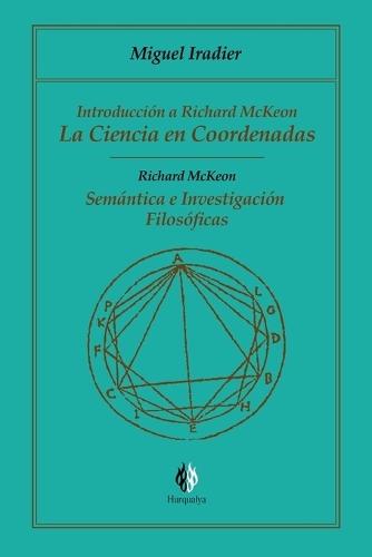 La Ciencia En Coordenadas: Semántica E Investigación Filosóficas, Iintroducción a Richard McKeon