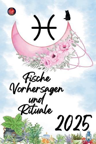 Fische Vorhersagen und Rituale 2025
