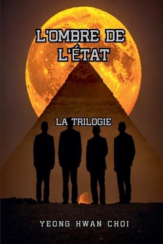 L'Ombre de l'État: La Trilogie