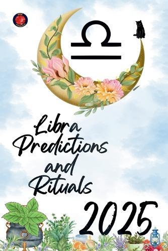 Libra Predictions and Rituals 2025