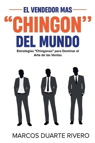 El Vendedor más ""Chingón"" del Mundo