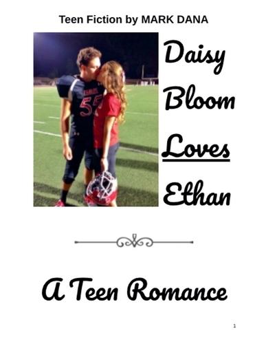 Daisy Bloom Loves Ethan: A Teen Romance