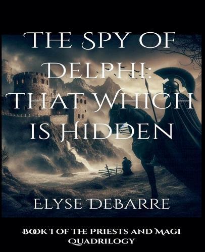 The Spy of Delphi: That Which is Hidden