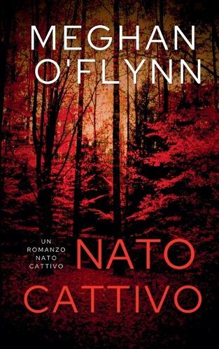 Nato Cattivo: Un Romanzo Nato Cattivo