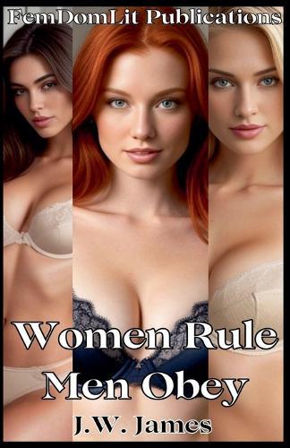 Women Rule. Men Obey